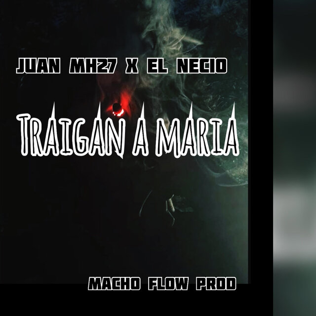 Traigan a maria (feat. El NeciioRD & macho flow prod)