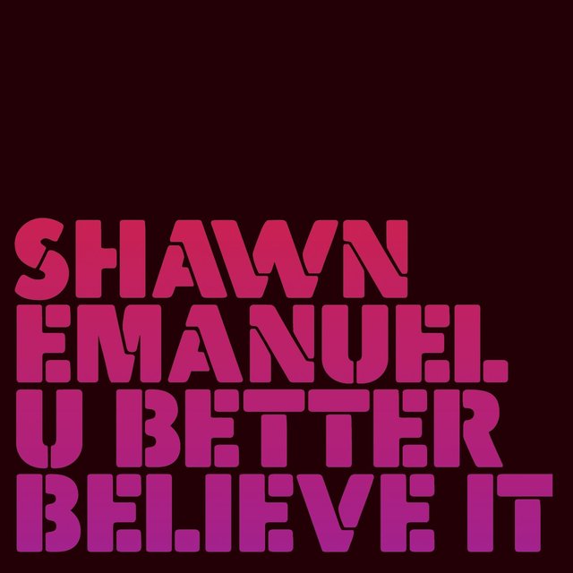 U Better Believe It
