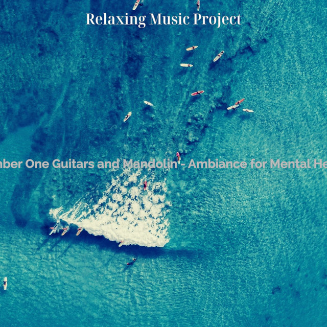 Number One Guitars and Mandolin - Ambiance for Mental Health