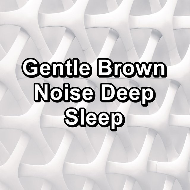Gentle Brown Noise Deep Sleep