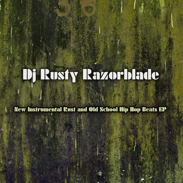New Instrumental Rust and Old School Hip Hop Beats EP