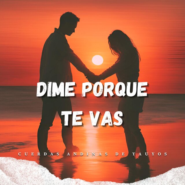 Dime porque te vas