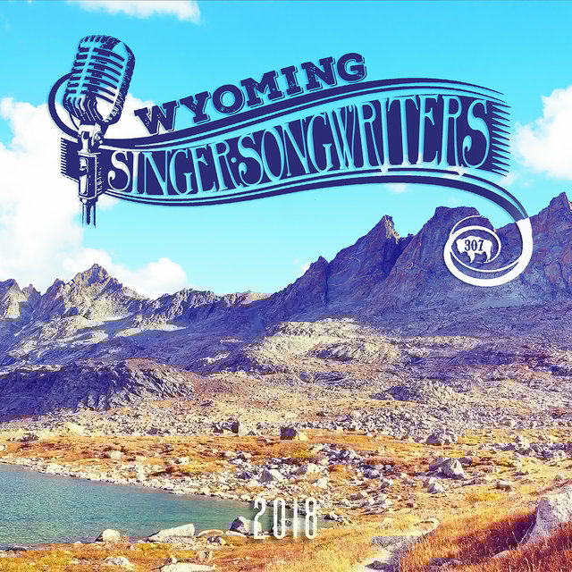 Wyoming Singer-Songwriters 2018, Vol. 1
