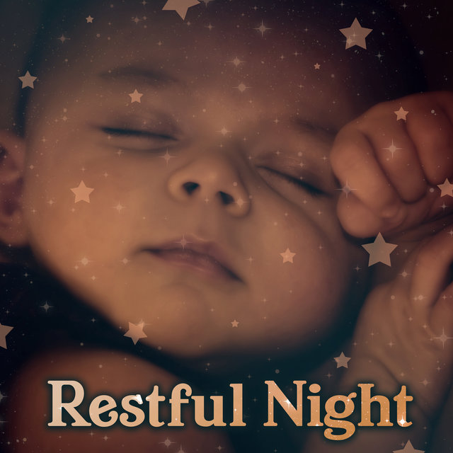 Restful Night – Music for Baby, Soothing Lullabies, Healing Sounds to Bed, Gentle Instruments to Pillow