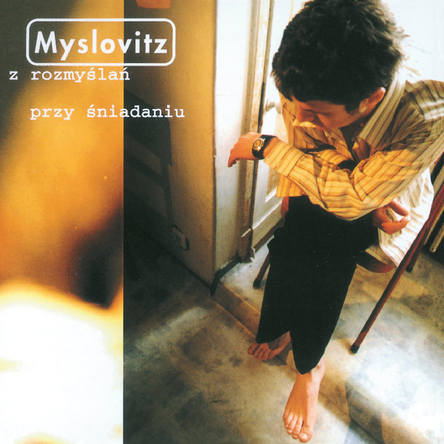 Cover art for album Z rozmyślań przy śniadaniu by Myslovitz
