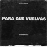 Para Que Vuelvas