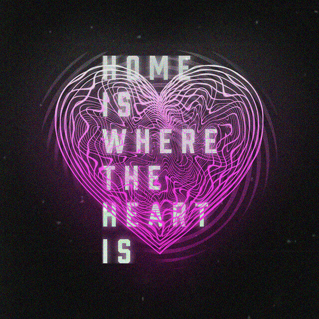 Home Is Where the Heart Is