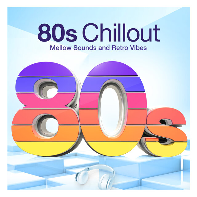 80s Chillout : Mellow Sounds and Retro Vibes