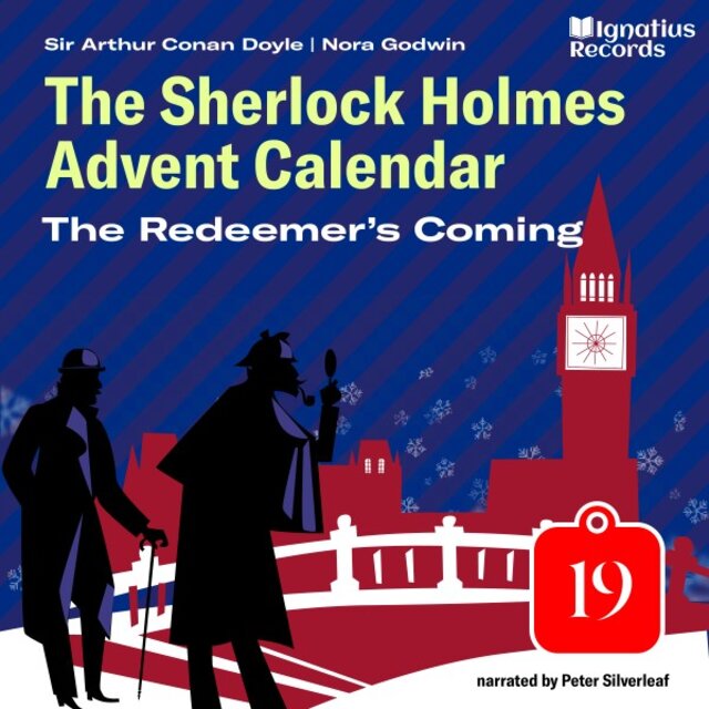 The Redeemer's Coming (The Sherlock Holmes Advent Calendar, Part 19)