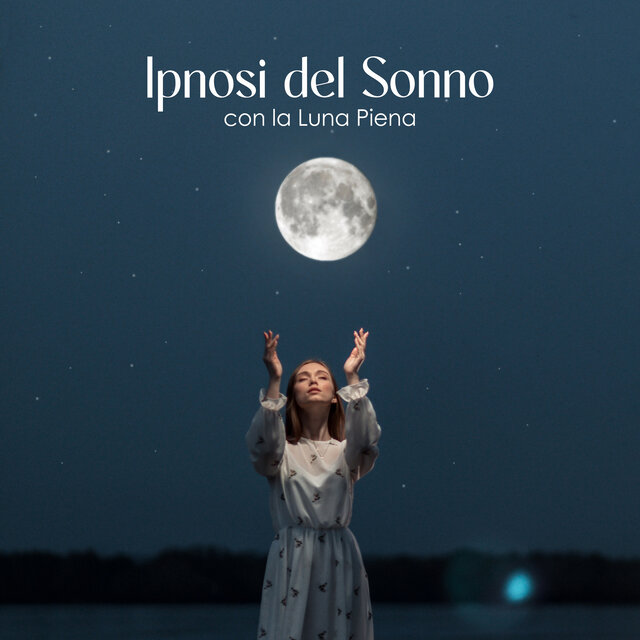 Ipnosi del Sonno con la Luna Piena: suoni calmanti per il sonno immediato