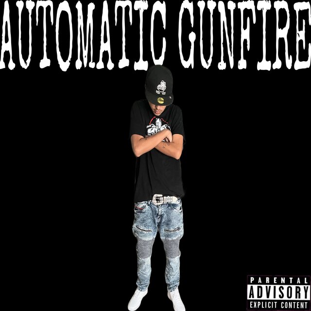 AUTOMATIC GUNFIRE