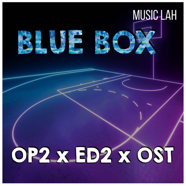 Blue Box: OP2 x ED2 x OST
