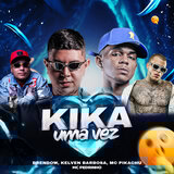Kika uma Vez