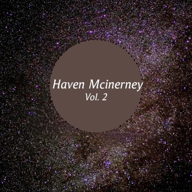 Haven Mcinerney, Vol. 2