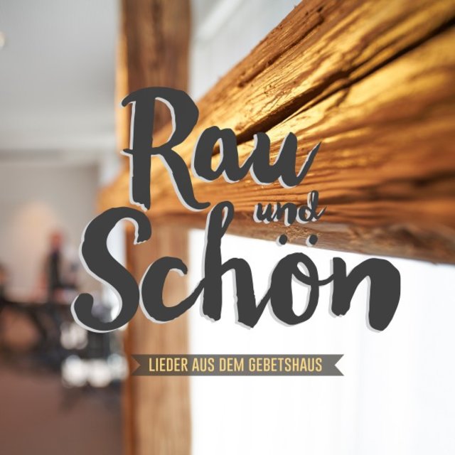 Rau und Schön 3