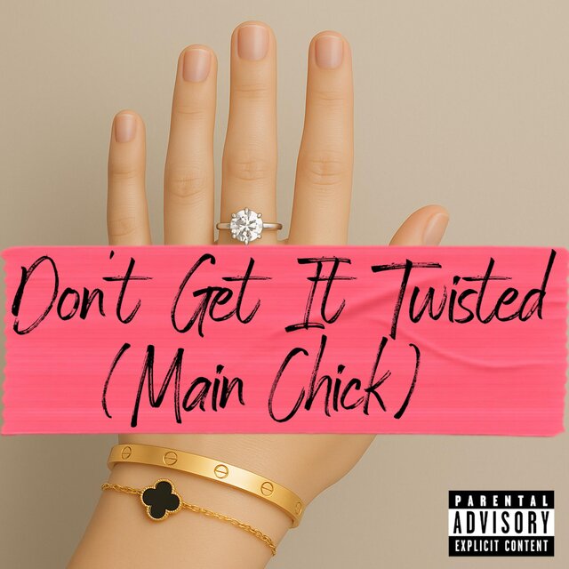 Don't Get It Twisted (Main Chick)