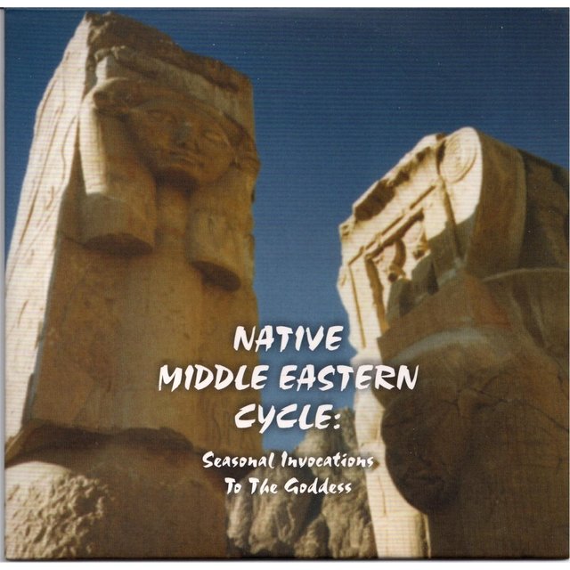 Native Middle Eastern Cycle: Seasonal Invocations to the Goddess