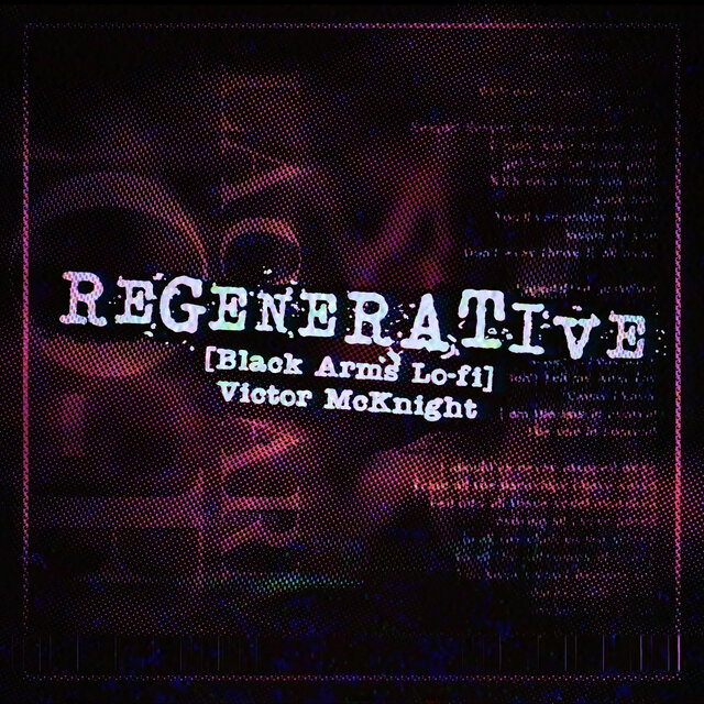 Regenerative [Black Arms Lo-fi]