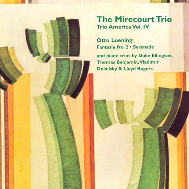Trio America, Vol. 4 - Music by Otto Leuning / Piano Trios by Ellington / Benjamin / Dukelsky  / Rogers