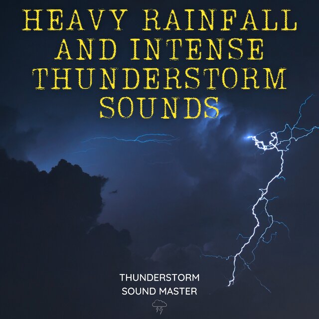 Heavy Rainfall and Intense Thunderstorm Sounds
