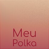 Meu Polka