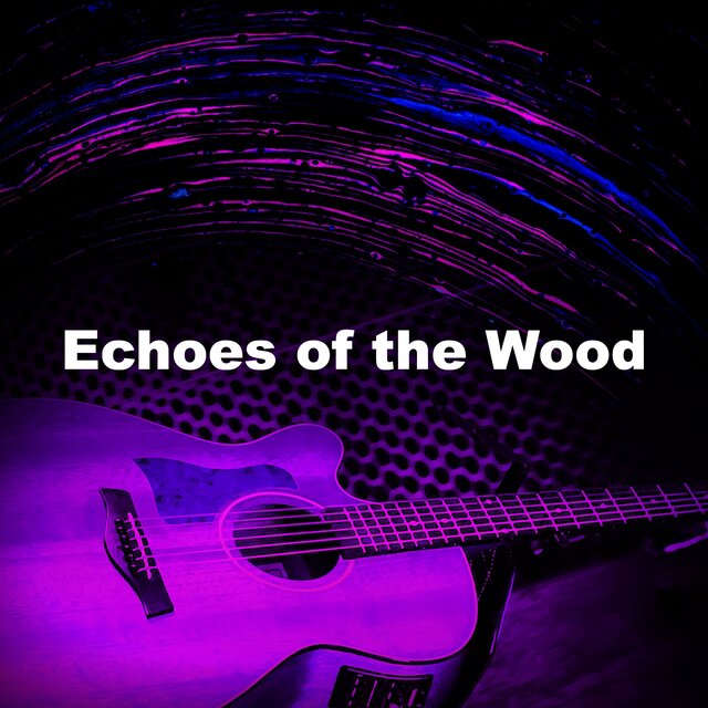 Echoes of the Wood