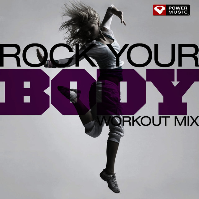 Rock Your Body Workout Mix (60 Minute Non-Stop Workout Mix [130 BPM])