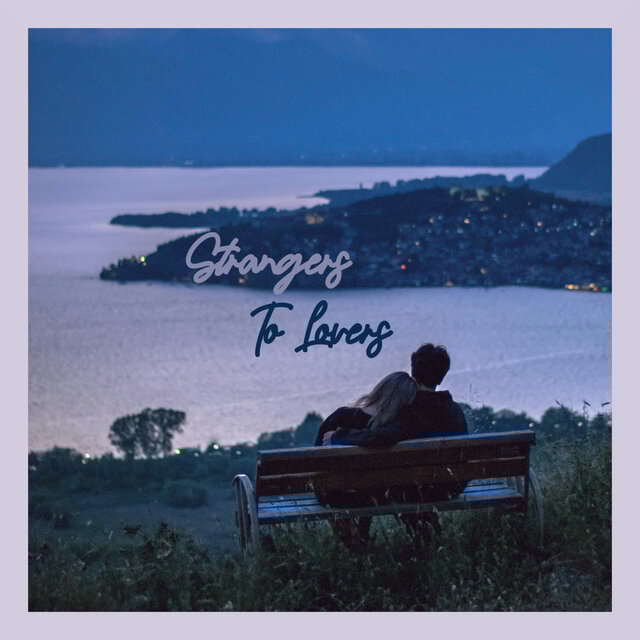 Strangers To Lovers