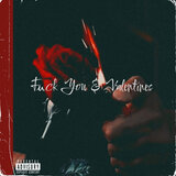 Fuck You & Valentines