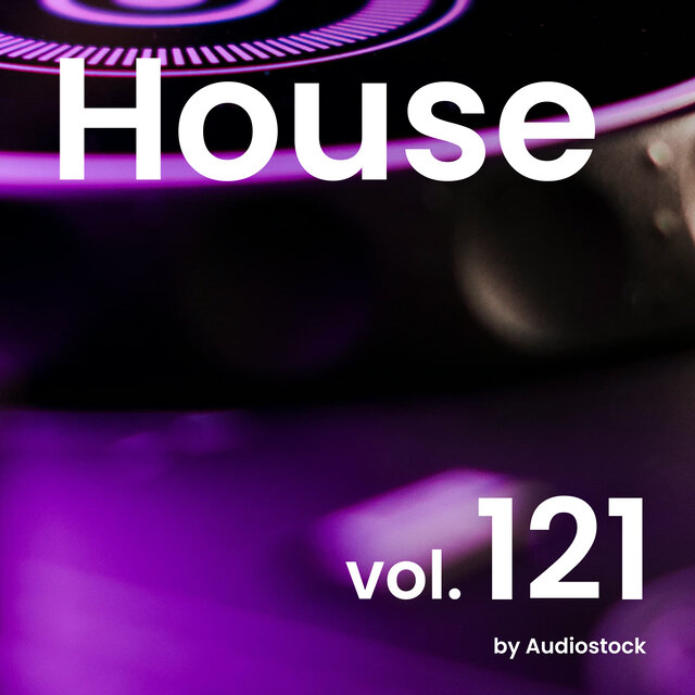House, Vol. 121 -Instrumental BGM- by Audiostock