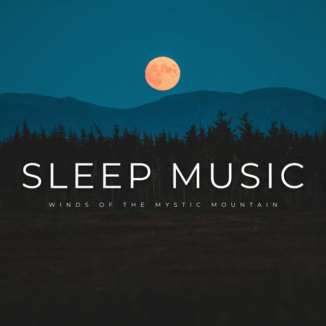 Sleep Music: Winds Of The Mystic Mountain