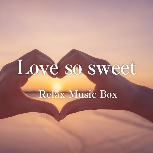 Love so sweet (Music Box Cover)