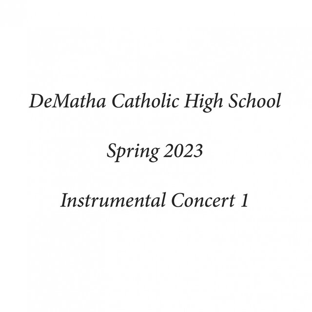DeMatha Catholic High School Spring 2023 Instrumental Concert 1 (Live)