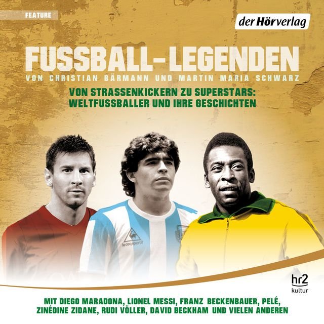Fußball-Legenden - Von Straßenkickern zu Superstars: Weltfußballer und ihre Geschichten