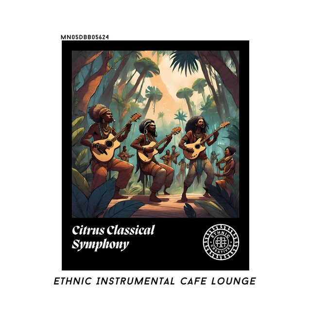 Citrus Classical Symphony: Ethnic Instrumental Cafe Lounge