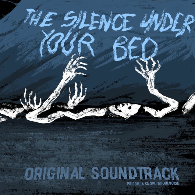 The Silence Under Your Bed (Original Soundtrack)