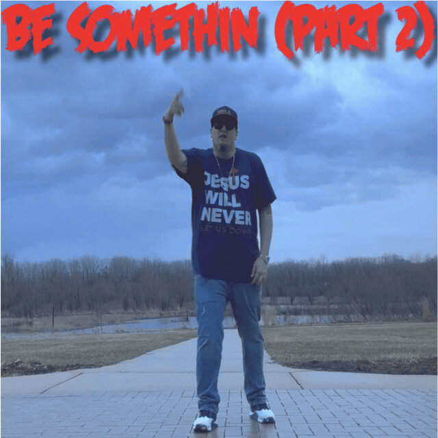 Be Somethin, Pt. 2