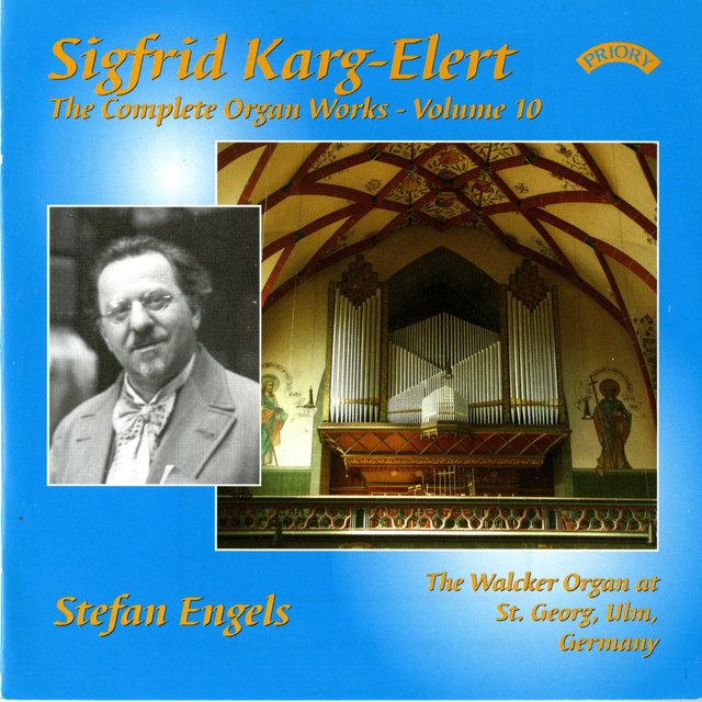 The Complete Organ Works of Sigfrid Karg-Elert, Vol. 10