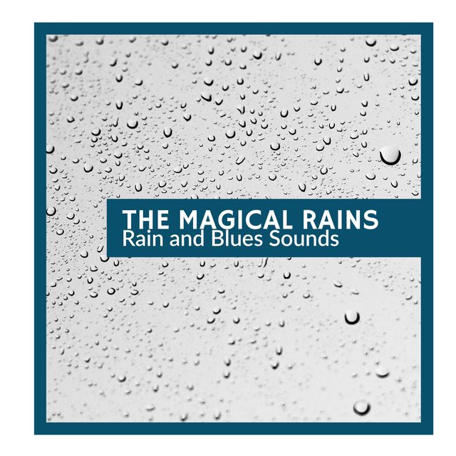 The Magical Rains - Rain and Blues Sounds