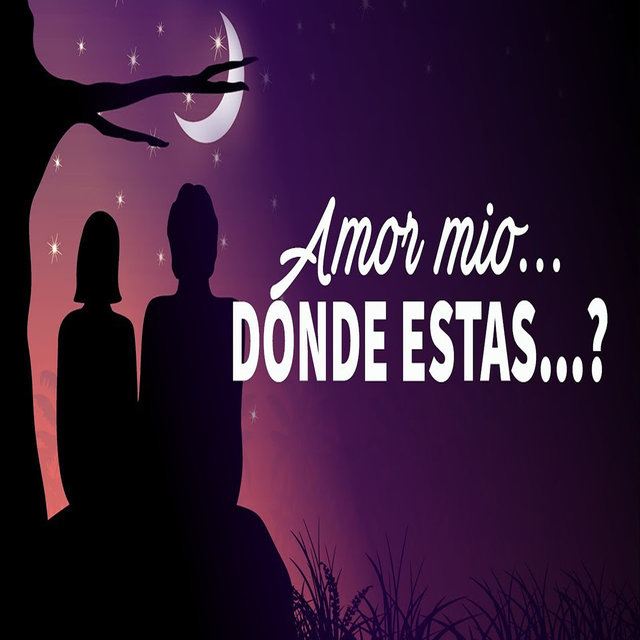 Amor Mio...Donde Estás...?