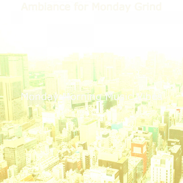 Ambiance for Monday Grind