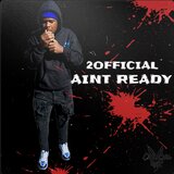 AINT READY