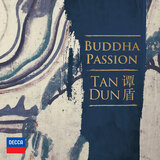 Tan Dun: Buddha Passion, Act III 