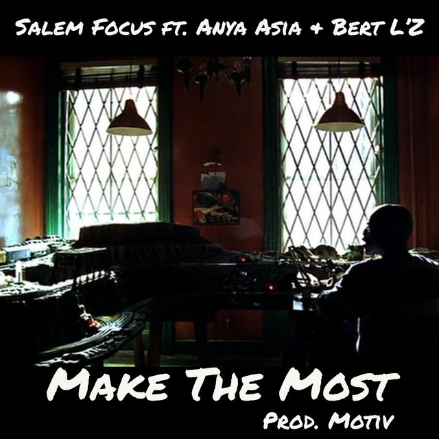 Make The Most (feat. Motiv, Anya Asia & Bert L'z)