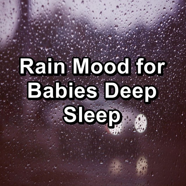 Rain Mood for Babies Deep Sleep