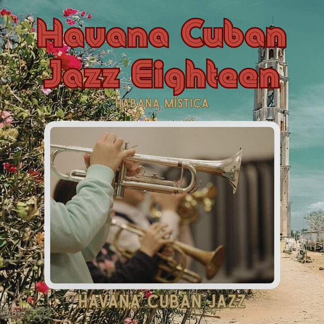 Havana Cuban Jazz eighteen