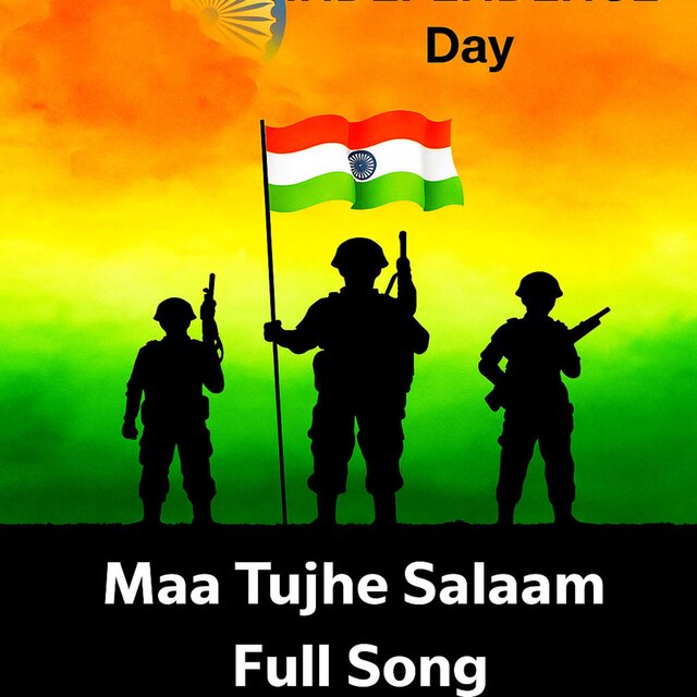 Maa Tujhe Salaam 15 August song