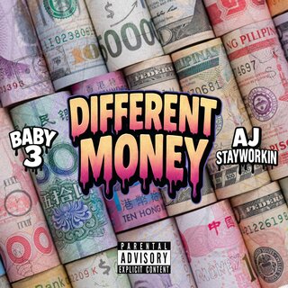 AJ STAYWORKIN, Baby 3 - Different Money | Listen on Spotify, Apple Music, TIDAL