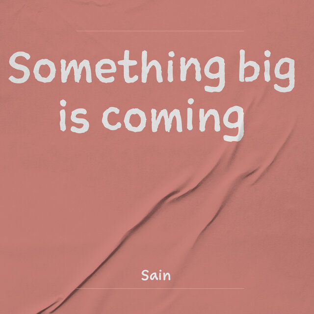 Something big is coming