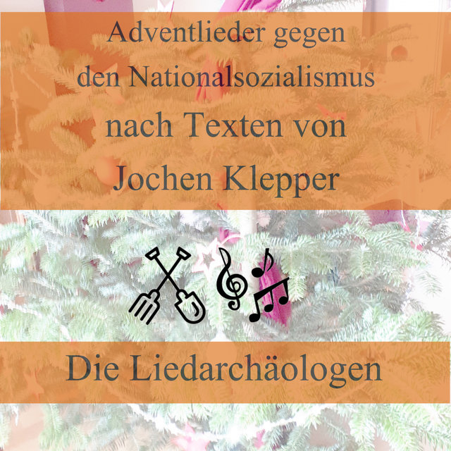Adventlieder gegen den Nationalsozialismus nach Texten von Jochen Klepper
